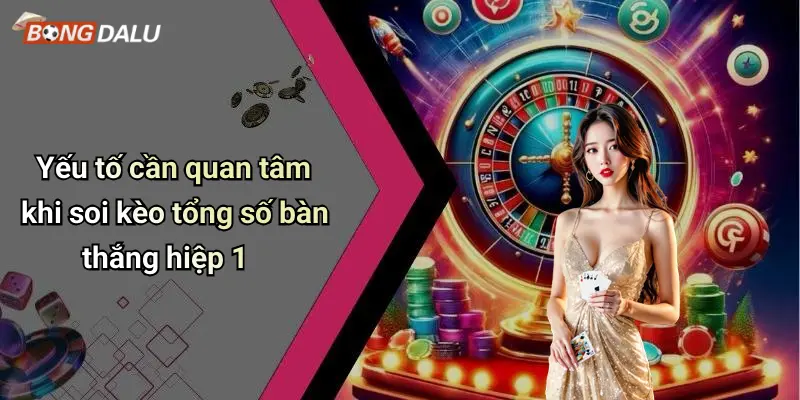 Yếu tố cần quan tâm khi soi kèo tổng số bàn thắng hiệp 1